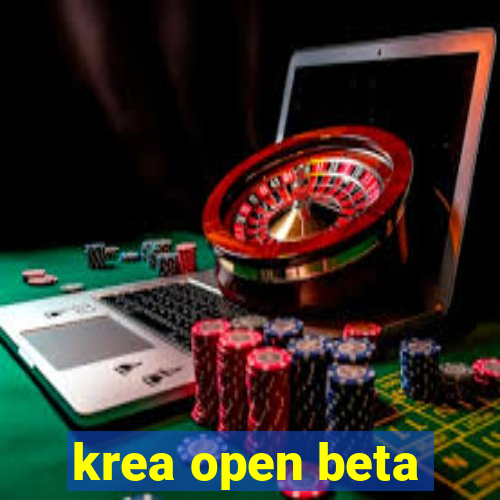 krea open beta